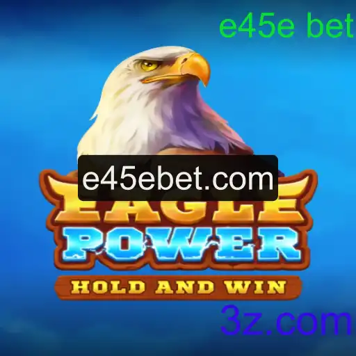 EaglePower: Explorando o Mundo Intenso do Jogo e45e bet