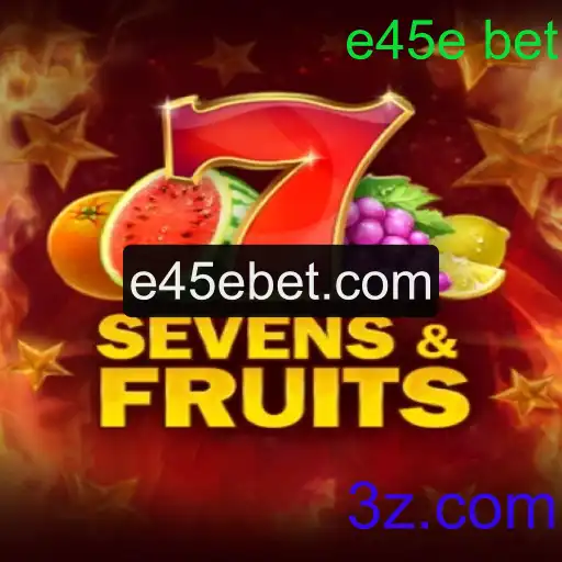 Descobrindo o mundo de SevensFruits: Um guia completo sobre o jogo e45e bet